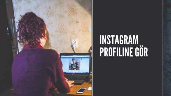 Instagram profiline bakanları görme